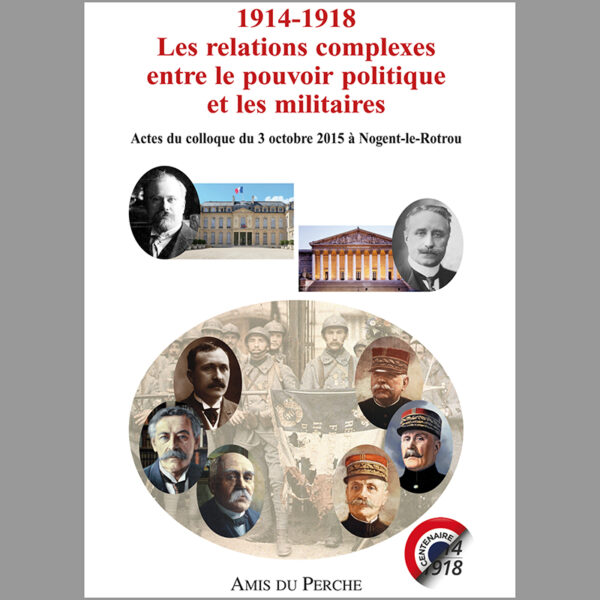 1914-1918, les relations entre le pouvoir politique et les militaires
