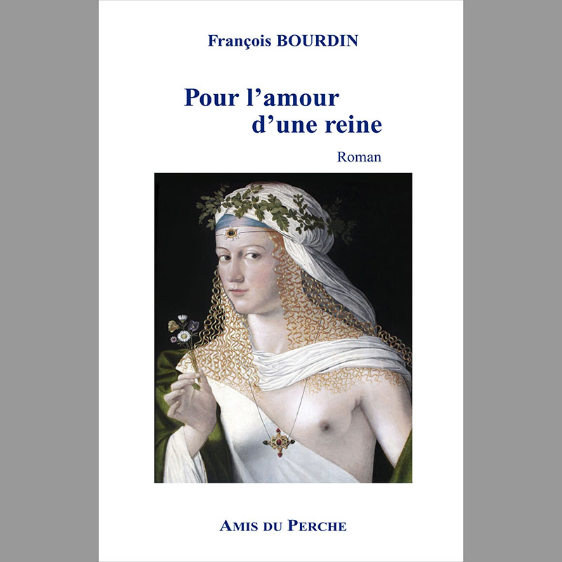 Couverture, Pour l'amour d'une Reine, François BOURDIN