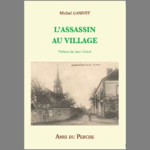 L'ASSASSIN AU VILLAGE - Michel GANIVET